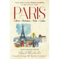 Paris: Culture. Romance. Style. Cuisine. - Paperback