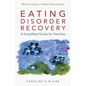 Eating Disorder Recovery: A Simplified Guide for Families - Paperback