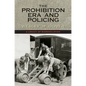 The Prohibition Era and Policing: A Legacy of Misregulation - Hardcover