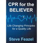 CPR for the Believer: Life Changing Principles for a Quality Life - Paperback