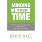 Minding Your Time: Time Management, Productivity, and Success, Especially for Introverts - Paperback