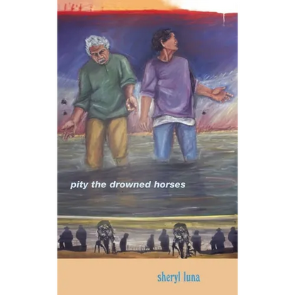 Pity the Drowned Horses - Paperback