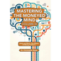Mastering the Moneyed Mind, Volume III: Body and Mind-The Effects of Money Problems - Paperback
