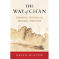 The Way of Ch'an: Essential Texts of the Original Tradition - Paperback