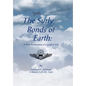 The Surly Bonds of Earth: A Pilots Rememberances of a World at War - Hardcover