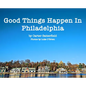 Good Things Happen In Philadelphia - Hardcover