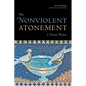 The Nonviolent Atonement, Second Edition - Paperback