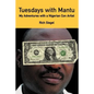 Tuesdays with Mantu: My Adventures with a Nigerian Con Artist - Paperback