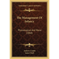 The Management Of Infancy: Physiological And Moral (1860) - Paperback