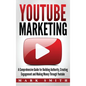 YouTube Marketing: A Comprehensive Guide for Building Authority, Creating Engagement and Making Money Through Youtube - Hardcover