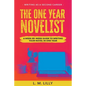 The One-Year Novelist Large Print: A Week-By-Week Guide To Writing Your Novel In One Year - Paperback