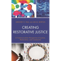 Creating Restorative Justice: A Communication Perspective of Justice, Restoration, and Community - Paperback