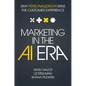 Marketing in the AI Era: Why Personalization Wins the Customer Experience - Hardcover
