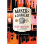 Makers & Shakers: A Hidden History of Black Americans in Booze - Paperback