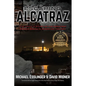 Escaping Alcatraz: The Untold Story of the Greatest Prison Break in American History - Hardcover