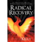 Radical Recovery: 12 Recovery Myths: The Addiction Survivor's Guide to the Twelve Steps - Paperback