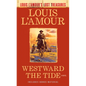 Westward the Tide (Louis l'Amour's Lost Treasures) - Paperback