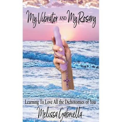 My Vibrator AND My Rosary - Paperback