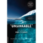 Unsinkable: The Full Story of the RMS Titanic - Paperback