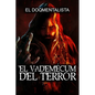 El Vademécum del Terror: Verdaderas Historias De Terror - Paperback