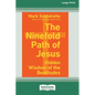 The Ninefold Path of Jesus: Hidden Wisdom of the Beatitudes [Standard Large Print] - Paperback