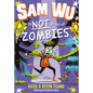 Sam Wu Is Not Afraid of Zombies - Paperback
