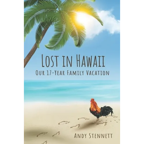 Lost in Hawaii: Our 17-Year Family Vacation - Paperback