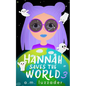 Hannah Saves the World: Book 3 Middle Grade Mystery Fiction - Paperback
