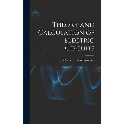 Theory and Calculation of Electric Circuits - Hardcover