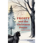 Frosty and the Christmas Prayer: Based on a True Story - Hardcover
