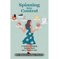 Spinning Into Control: A Guide to Bringing Balance Back Into a Mother's Life - Paperback