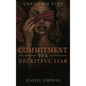 Commitment To A Deceitful Liar - Hardcover