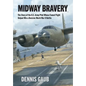 Midway Bravery: The Story of the U.S. Army Pilot Whose Famed Flight Helped Win a Decisive World War II Battle - Hardcover