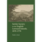 Settler Society in the English Leeward Islands, 1670-1776 - Paperback