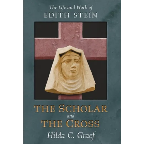 The Scholar and the Cross: The Life and Work of Edith Stein - Hardcover