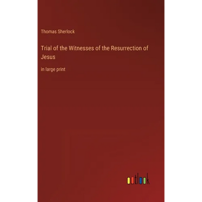 Trial of the Witnesses of the Resurrection of Jesus: in large print - Hardcover