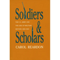 Soldiers and Scholars: The U.S. Army and the Uses of Military History, 1865-1920 - Paperback