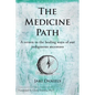 The Medicine Path: A Return to the Healing Ways of Our Indigenous Ancestors - Paperback