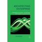 Architecting Enterprise: Managing Innovation, Technology, and Global Competitiveness - Paperback