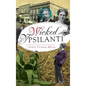 Wicked Ypsilanti - Hardcover