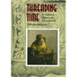 Threading Time: A Cultural History of Threadwork - Hardcover
