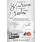 The Art of Macrame' and Modern Crochet: 2 in 1, Everything You Need to Know about Macramé and Crochet with Over 121 Best Models for Beginners + Projec - Paperback