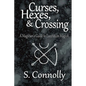 Curses, Hexes & Crossing: A Magician's Guide to Execration Magick - Paperback