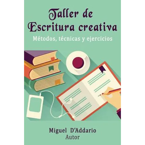 Taller de Escritura creativa: Métodos, técnicas y ejercicios - Paperback