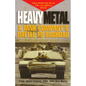 Heavy Metal: A Tank Company's Battle to Baghdad - Hardcover