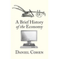 A Brief History of the Economy - Hardcover