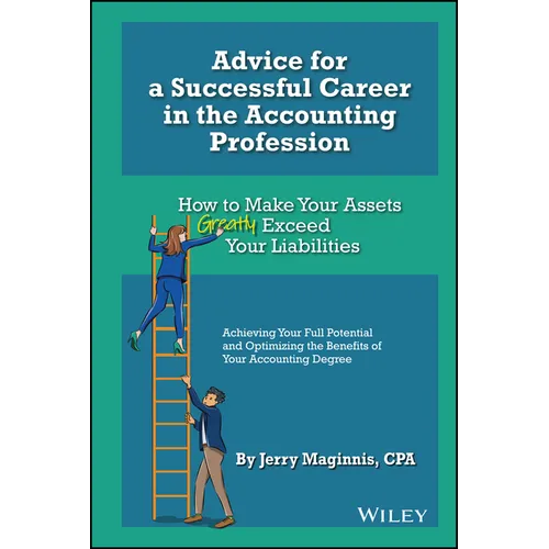 Advice for a Successful Career in the Accounting Profession: How to Make Your Assets Greatly Exceed Your Liabilities - Hardcover