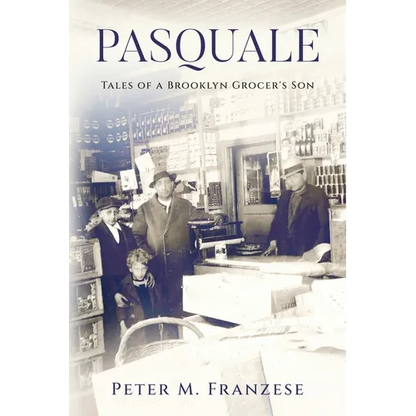 Pasquale: Tales of a Brooklyn Grocer's Son - Paperback