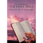 "The Holy Bible; What's in It for Me?" - Paperback
