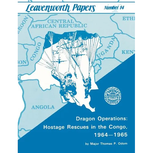 Dragon Operations: Hostage Rescues in the Congo, 1964-1965 - Paperback